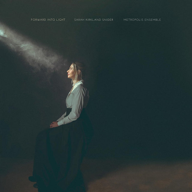 Metropolis Ensemble & Andrew Cyr - Sarah kirkland snider: forward into light (CD) - Velvet Music