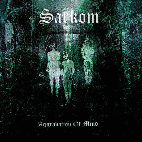 Sarkom - Aggravation of mind (CD) - Velvet Music