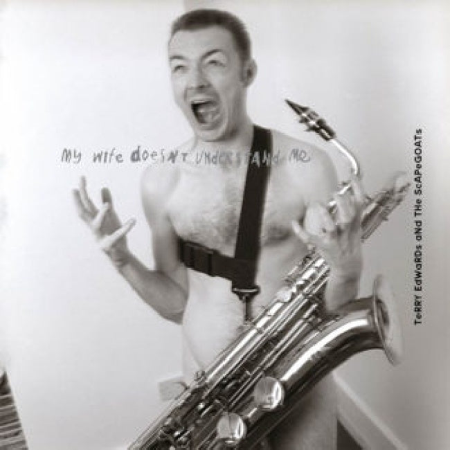 Terry Edwards & The Scapegoats - My wife doesn't understand me (LP)