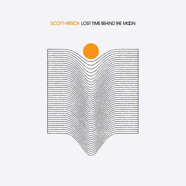Scott Hirsch - Lost time behind the moon (LP) - Velvet Music
