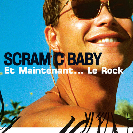 Scram C Baby - Et maintenant... le rock (LP) - Velvet Music