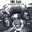 Fall - Futures and pasts (LP) - Velvet Music