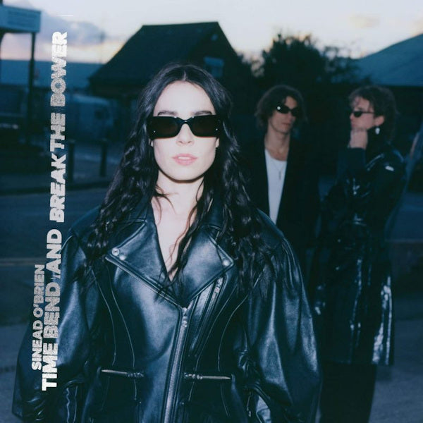 Sinead O'Brien - Time bend and break the bower (LP) - Velvet Music