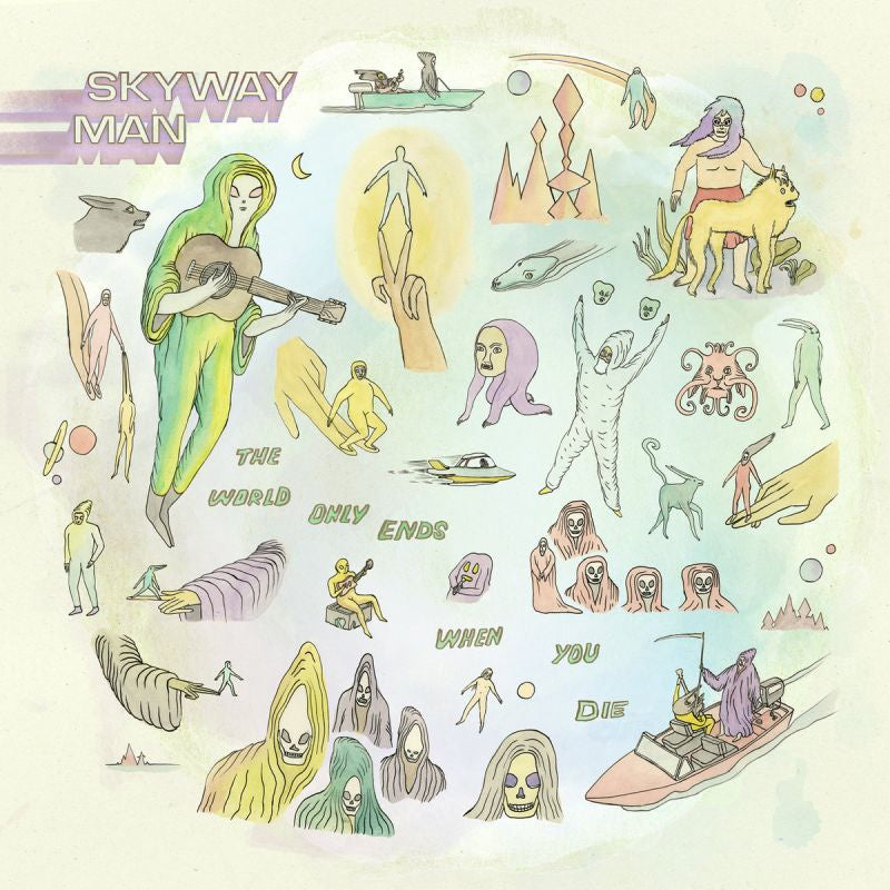 Skyway Man - The world only ends when you die (LP)