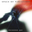 Space Of Variations - Poisoned art (LP) - Velvet Music