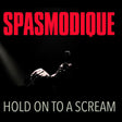 Spasmodique - Hold on to a scream (LP) - Velvet Music