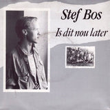 Stef Bos - Is dit nou later (7-inch single)