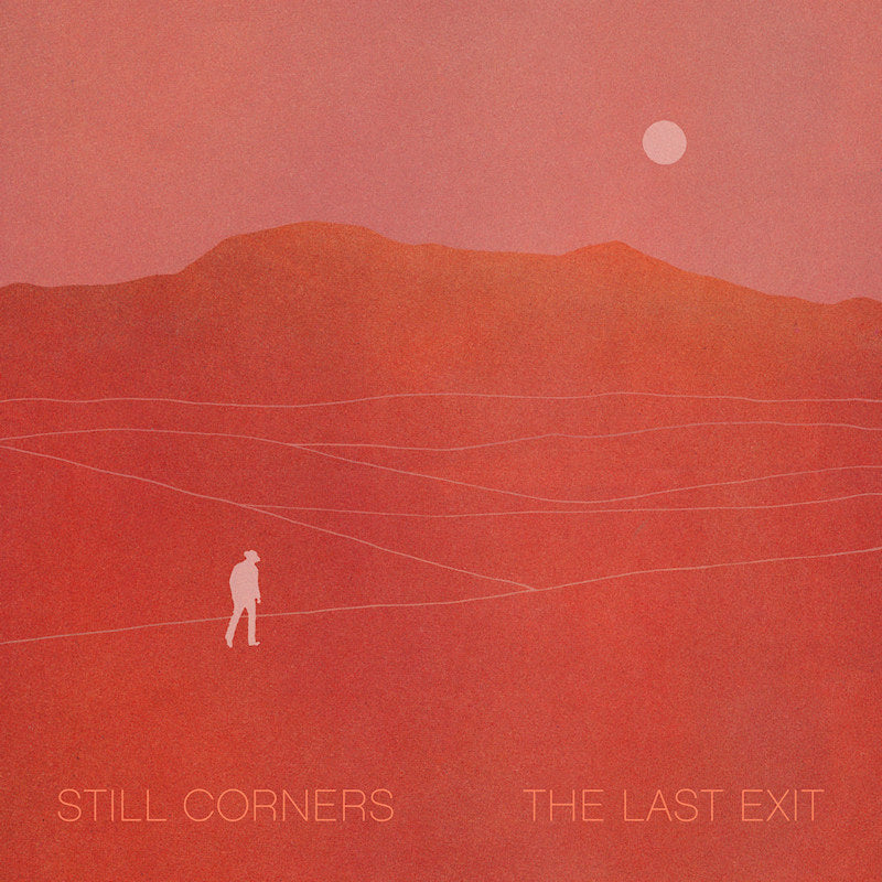 Still Corners - The last exit (LP)