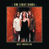 Stray Birds - Best medicine (LP)