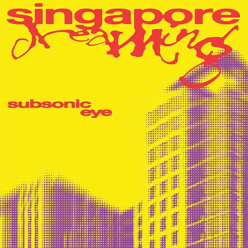 Subsonic Eye - Singapore dreaming (LP)