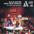 Sun Ra And His Solar-Myth Arkestra - The Solar-Myth Approach (CD) - Velvet Music