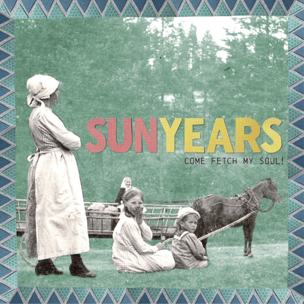Sunyears - Come fetch my soul! (CD)