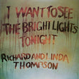 Richard Thompson & Linda - I want to see the bright lights tonight (LP) - Velvet Music