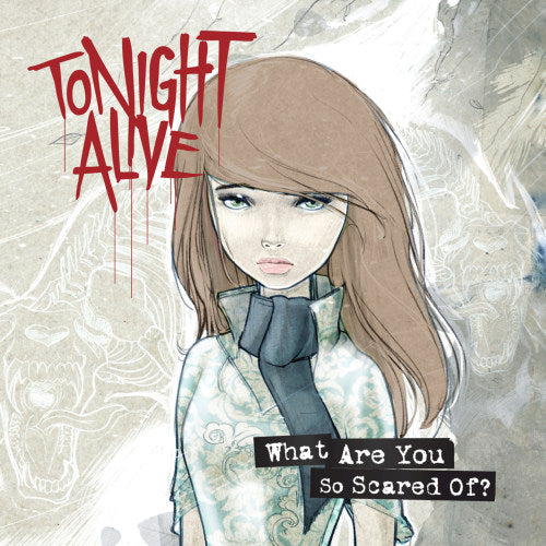 Tonight Alive - What are you so scared of (CD)