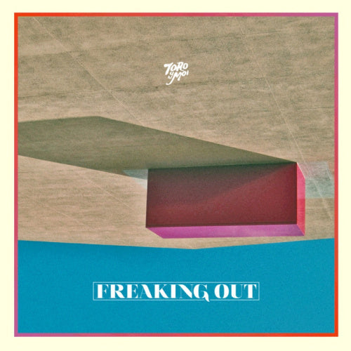 Toro Y Moi - Freaking out (LP) - Velvet Music