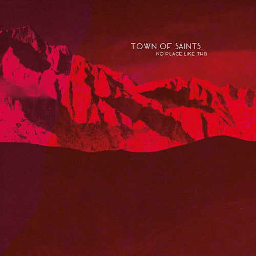 Town Of Saints - No place like this (33 tours)