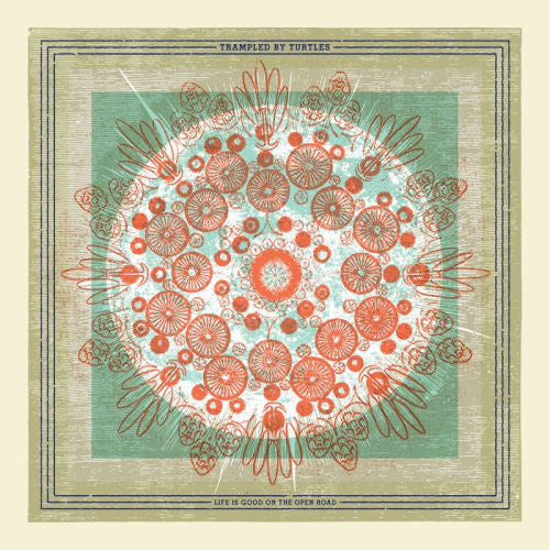 Trampled By Turtles - Life is good on the open road (LP)