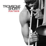 Trombone Shorty - For true (LP)