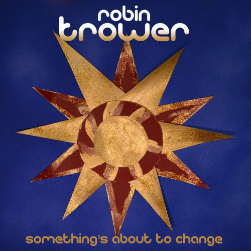 Robin Trower - Something's about to change (CD) - Velvet Music