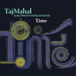 Taj Mahal & The Phantom Blues Band - Time (LP) - Velvet Music