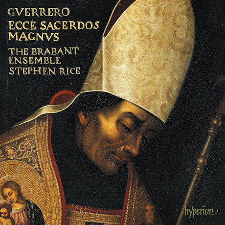 The Brabant Ensemble / Stephen Rice - Guerrero: Ecce Sacerdos Magnus (CD)
