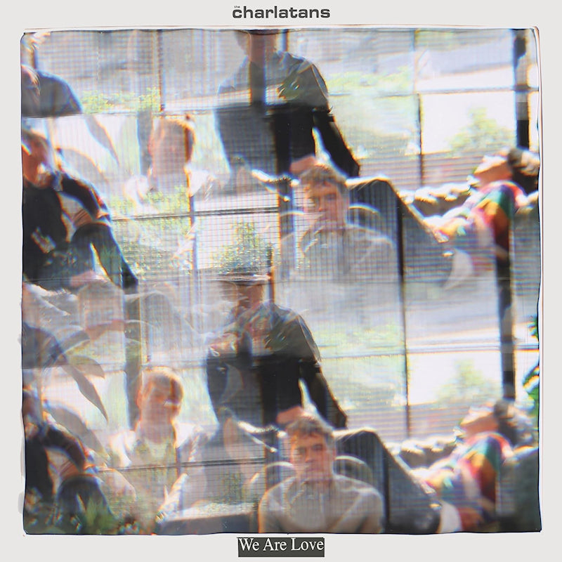 Charlatans - We are love (LP)