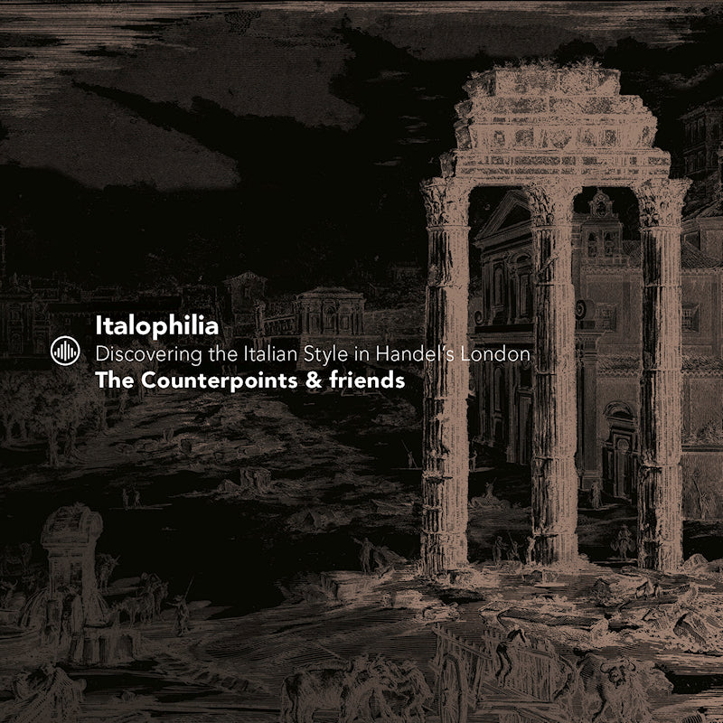 The Counterpoints & Friends - Italophilia: discovering the italian style in handel's london (CD)