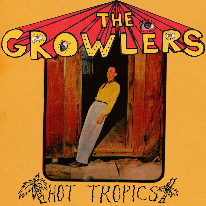 The Growlers - Hot tropics (CD) - Velvet Music