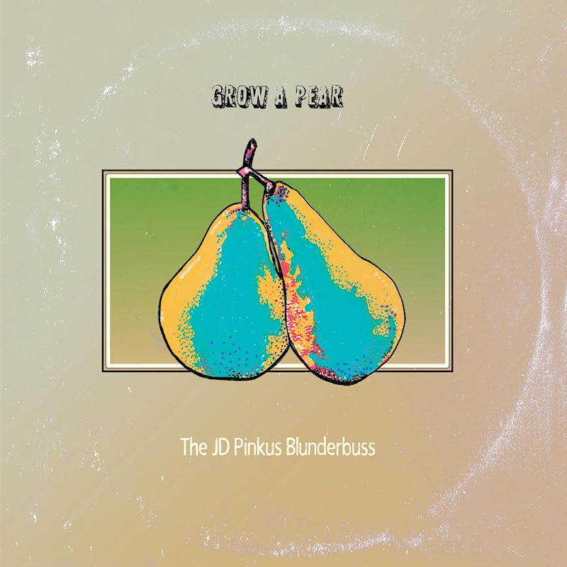 The JD Pinkus Blunderbuss - Grow a pear -clear vinyl- (LP)