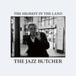 The Jazz Butcher - The highest in the land (LP) - Velvet Music