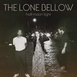 The Lone Bellow - Half moon light (CD) - Velvet Music