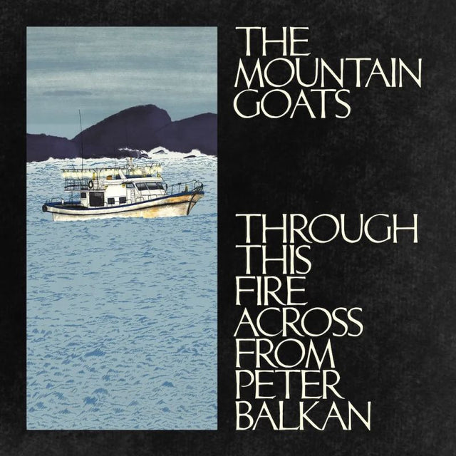 Mountain Goats, The - Through This Fire Across From Peter Balkan (LP) - Velvet Music