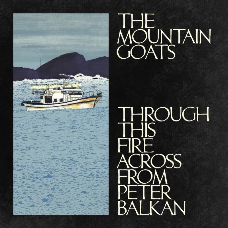 Mountain Goats, The - Through This Fire Across From Peter Balkan (CD) - Velvet Music