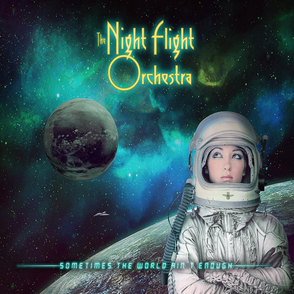 The Night Flight Orchestra - Sometimes the world ain't enough -bonus tr- (CD)