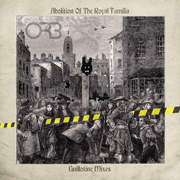 The Orb - Abolition of the royal familia: guillotine mixes (LP) - Velvet Music