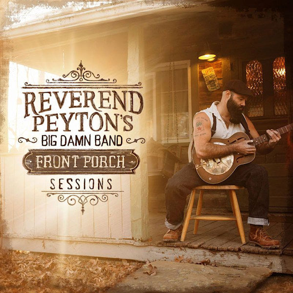 The Reverend Peyton's Big Damn Band - Front porch sessions (LP)