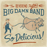The Reverend Peyton's Big Damn Band - So delicious (CD) - Velvet Music
