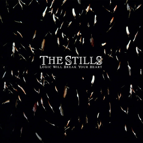 Stills - Logic will break your heart (LP)