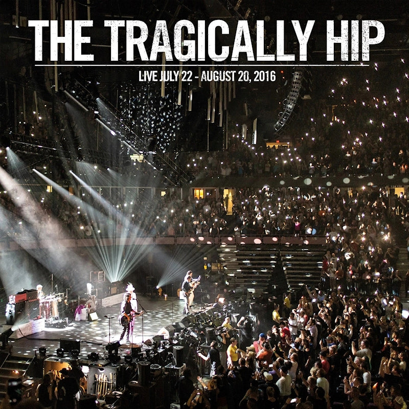 The Tragically Hip - Live july 22 ? august 20, 2016 (CD)