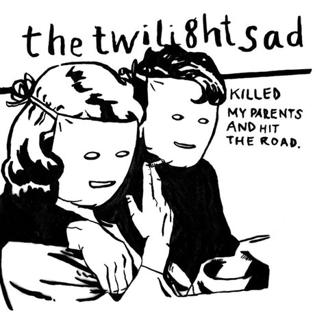 The Twilight Sad - Killed my parents and hit the road (LP) - Velvet Music