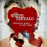 The White Buffalo - Shadows greys & evil ways (LP) - Velvet Music