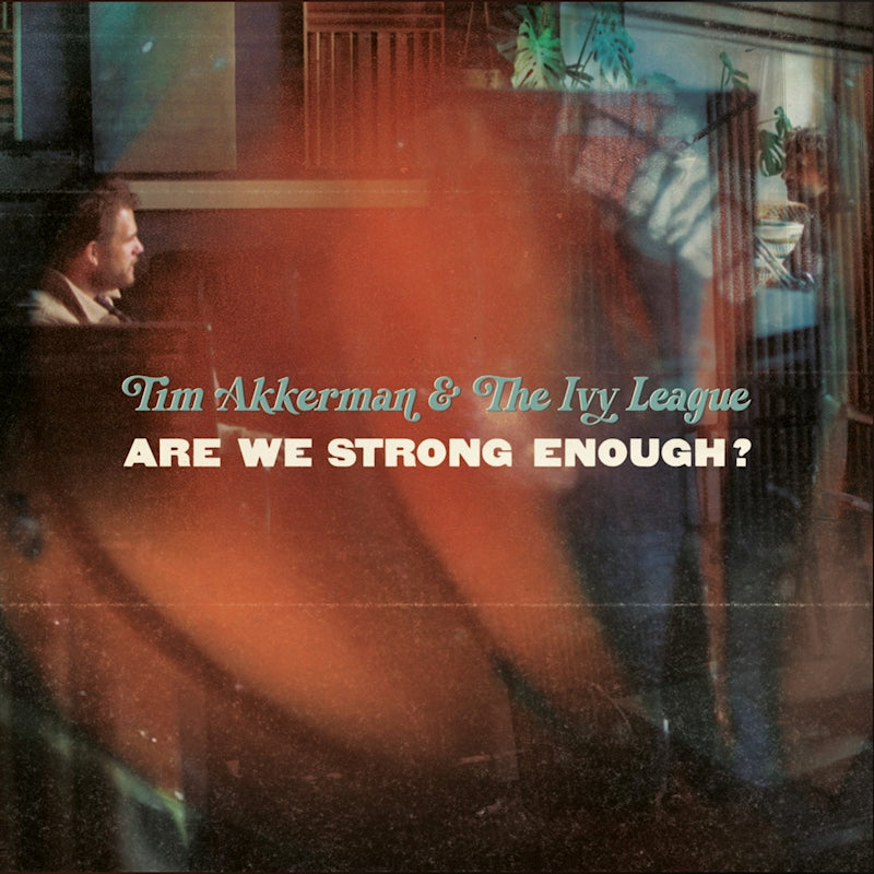 Tim Akkerman & The Ivy League - Are we strong enough? (LP)