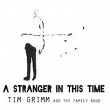 Tim Grimm And The Family Band - A stranger in this time (CD) - Velvet Music