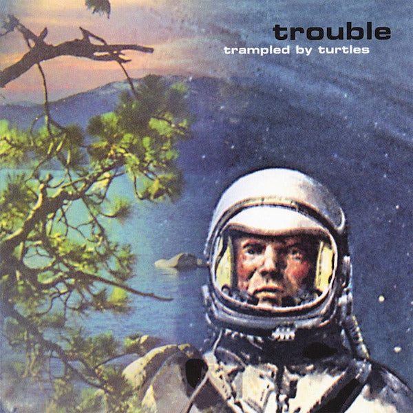 Trampled By Turtles - Trouble (CD) - Velvet Music
