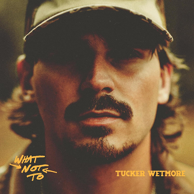 Tucker Wetmore - What not to (CD) - Velvet Music