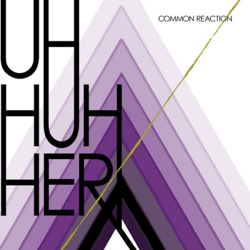 Uh Huh Her - Common reaction (CD)