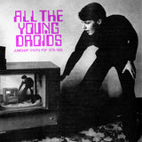 Various - All The Young Droids - Junkshop Synth Pop 1978-1985 (LP) - Velvet Music