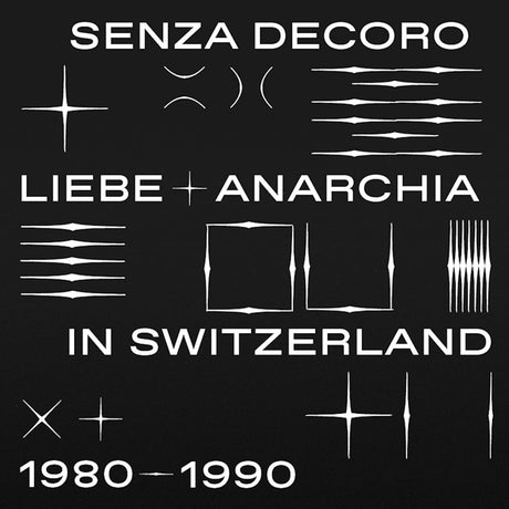 V/A (Various Artists) - Mehmet aslan presents senza decoro: liebe + anarchia in switzerland 1980-1990 (CD) - Velvet Music