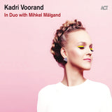 Kadri Voorand - In duo with mihkel malgand (CD) - Velvet Music