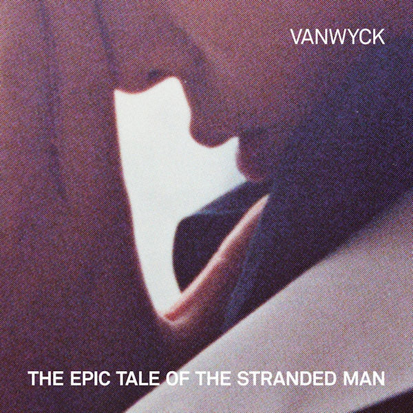 VanWyck - The epic tale of the stranded man (CD) - Velvet Music